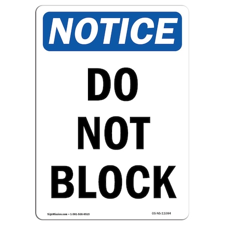 Signmission Safety Sign, OSHA Notice, 24" Height, Rigid Plastic, Do Not Block Sign, Portrait OS-NS-P-1824-V-11084